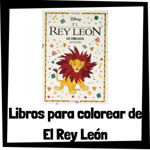 Libros para colorear del Rey Leon Los mejores libros de colorear de el rey leon de Disney