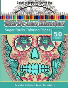 Libro para colorear de calaveras del Dia De Los Muertos de 50 paginas Los mejores libros para colorear del Dia De Los Muertos