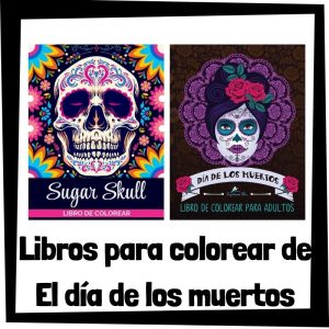 Libros para colorear del Dia de los Muertos para adultos Libros de frases para colorear del Dia de los Muertos Los mejores libros de colorear de calaveras mexicanas
