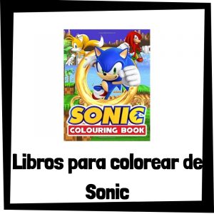 Libros para colorear de Sonic - Los mejores libros de colorear de Sonic