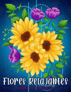 Libro Para Colorear De Flores Relajantes De 100 Páginas Para Adultos