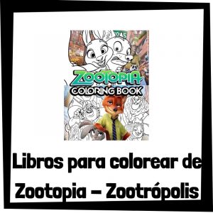 Lee más sobre el artículo Libros para colorear de Zootopia – Zootrópolis