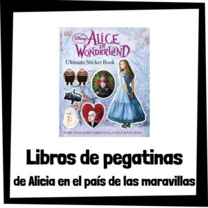 Lee más sobre el artículo Libros de pegatinas de Alicia en el país de las Maravillas de Disney