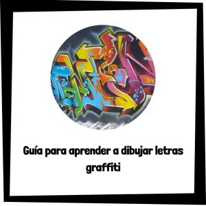 Lee más sobre el artículo Guía para aprender a dibujar letras graffiti