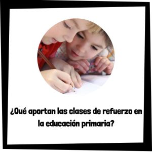 Lee más sobre el artículo ¿Qué aportan las clases de refuerzo en la educación primaria?